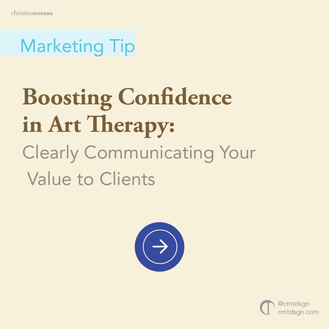 Boosting Confidence in Art Therapy: Clearly Communicating Your Value to Clients