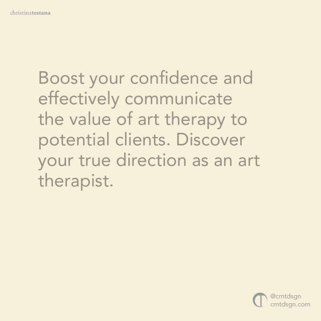 Boost your confidence and effectively communicate the value of art therapy to potential clients.