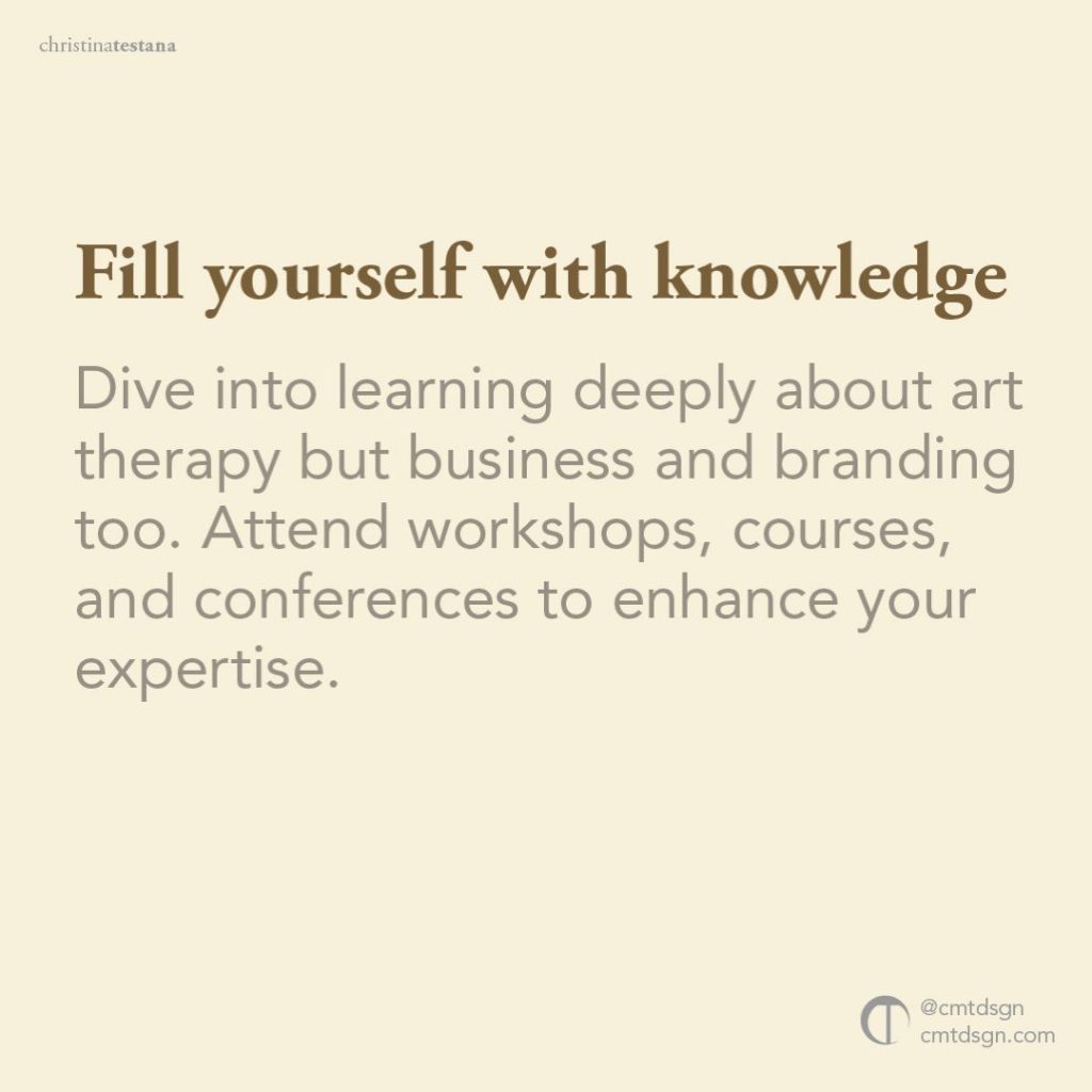 Fill yourself with knowledge
