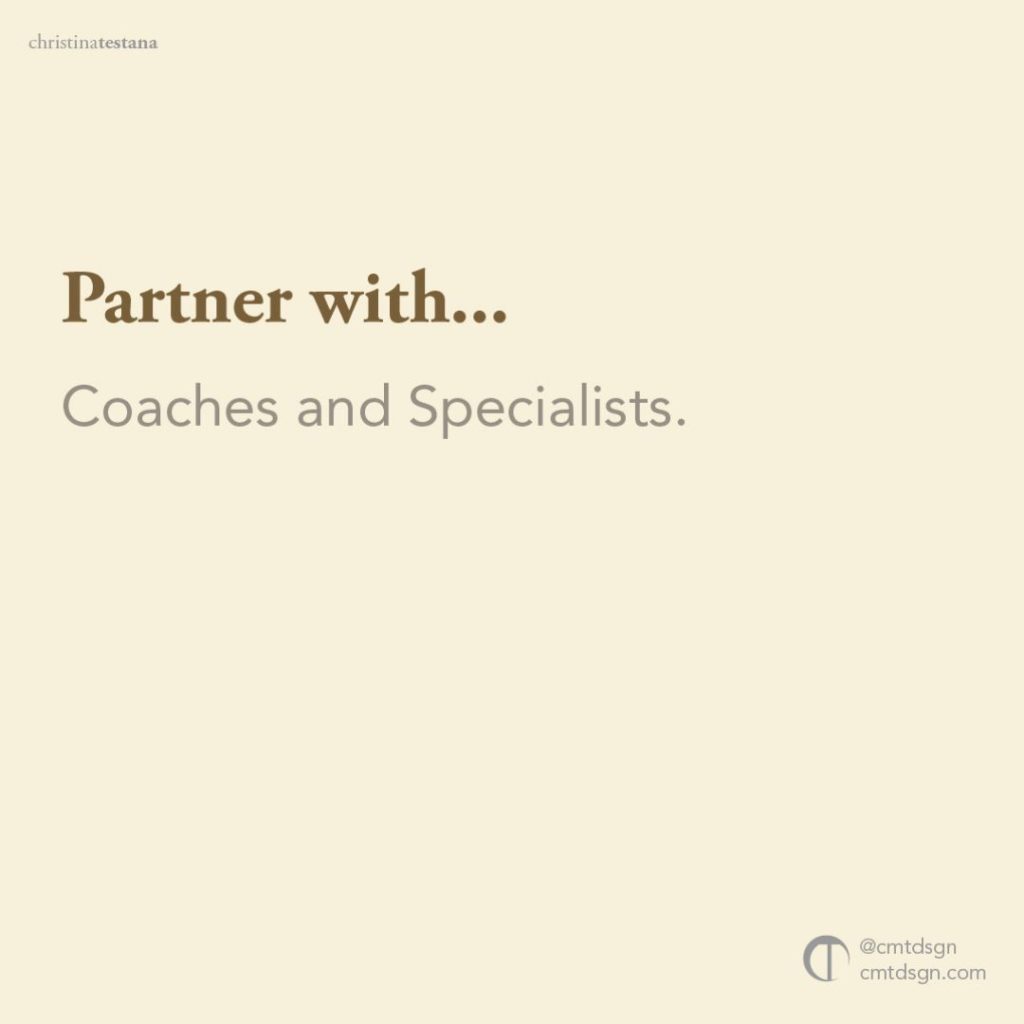 Partner with: Coaching and Specialists